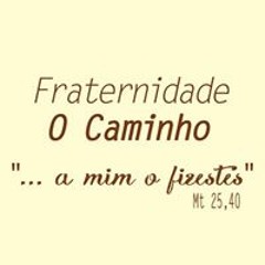 Fraternidade O Caminho