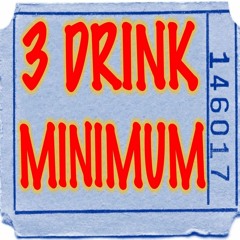 3 Drink Minimum