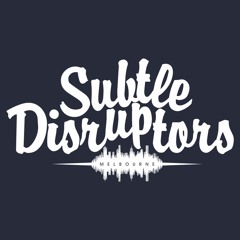 Subtle Disruptors
