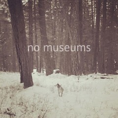 No Museums