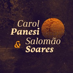 Carol Panesi e Salomão S