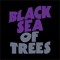 Black Sea of Trees