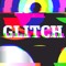 Glitch