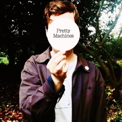 Pretty Machines