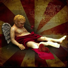 Sweet and Cruel