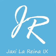 Jaxi La Reina XI