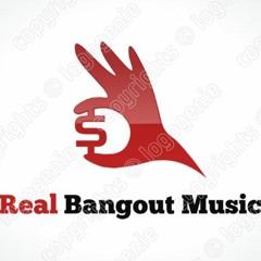 Real Bangout Music