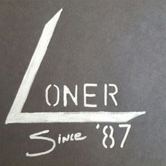 loner since 87