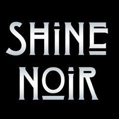 Shine Noir
