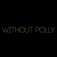 Without Polly