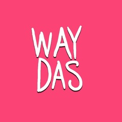 Way Das
