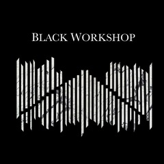 Black Workshop