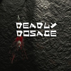 Deadly Dosage™