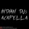 Indian Djs Acapella