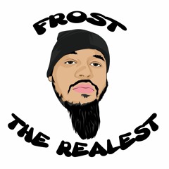 FROST (The Realest)