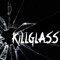 Killglass