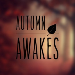 Autumn Awakes