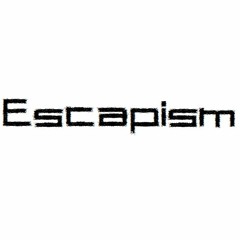 Escapism
