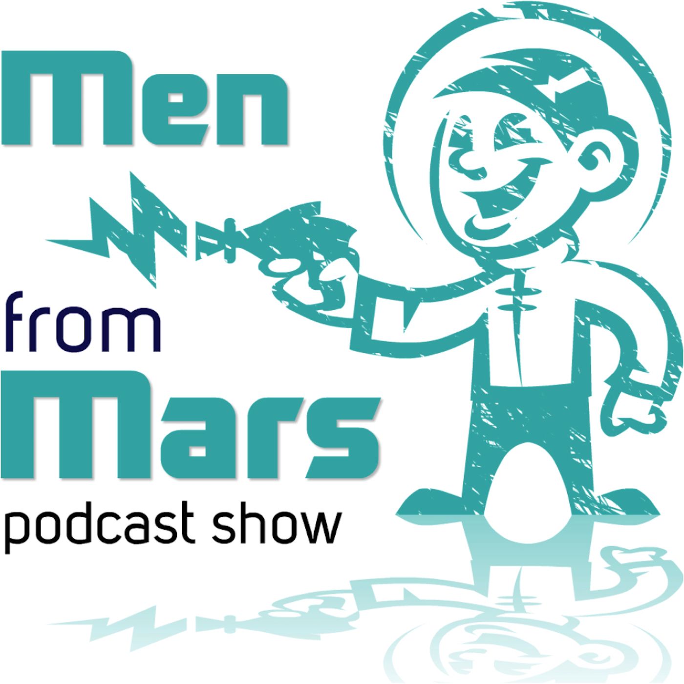Men from mars Podcast show