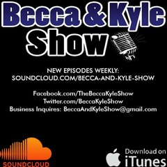 Becca and Kyle Show