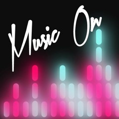 MUSIC ON