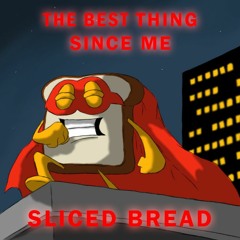 Sliced Bread 1