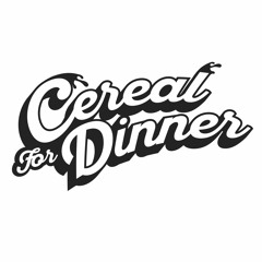 Cereal For Dinner