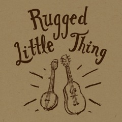 Rugged Little Thing