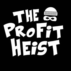 The Profit Heist