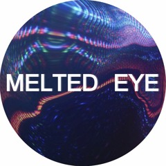 Melted Eye