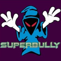 SUPER BULLY