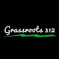 Grassroots 312 Radio Show