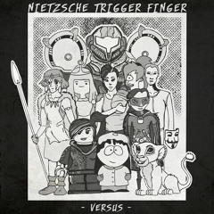Nietzsche Trigger Finger