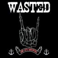 . Wasted