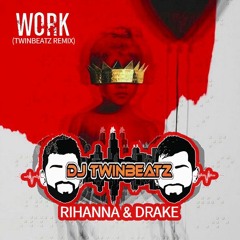 Work (Twinbeatz Remix)