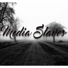 Media Slaves