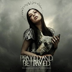 Prayed And Betrayed