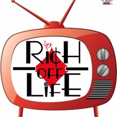 RICH OFF LIFE TV