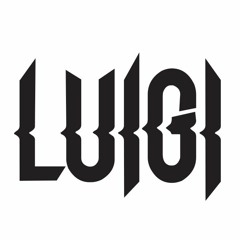LUIGI ♛ ♛ ♛ ♛