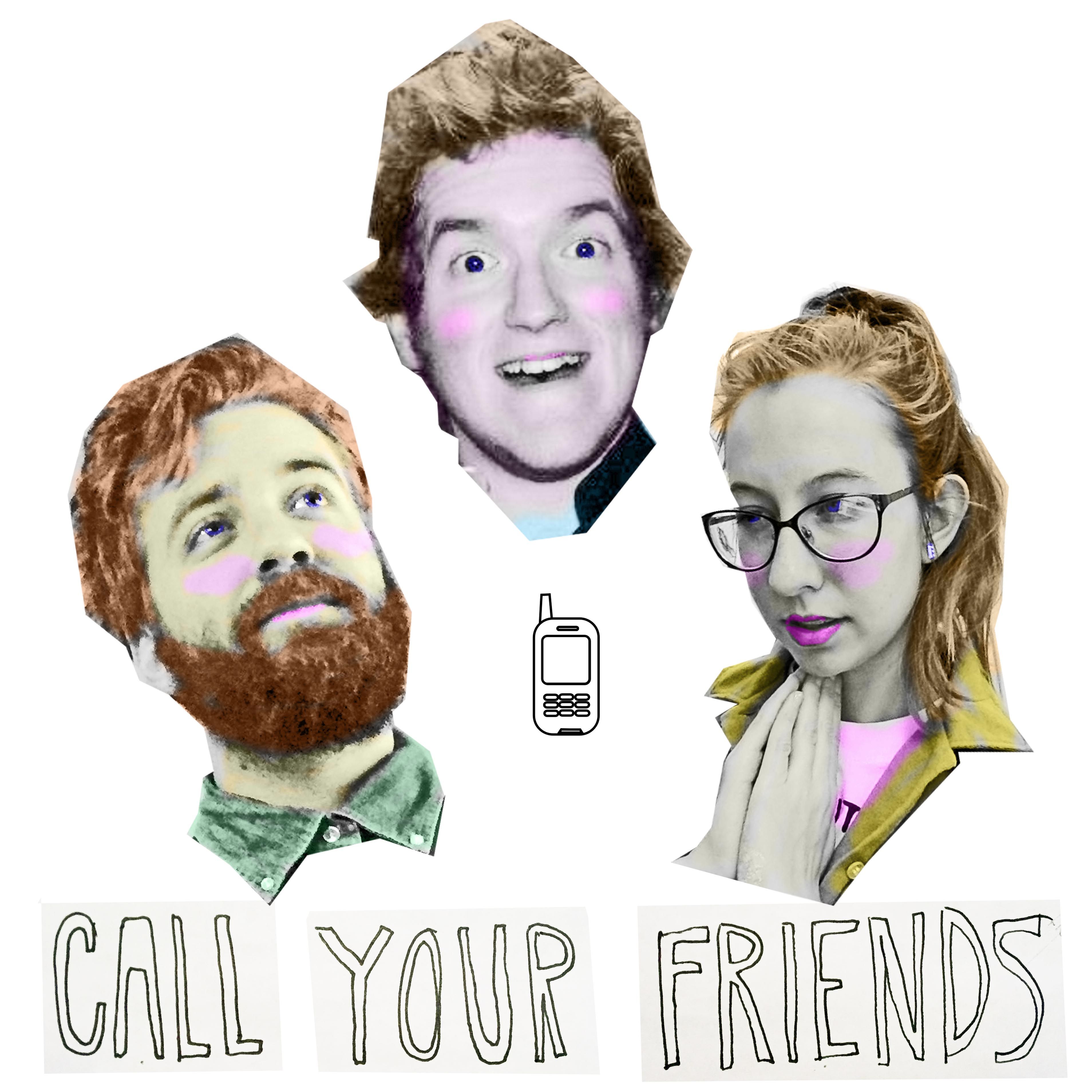 Call Your Friends