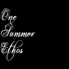 One Summer Ethos