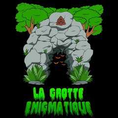 La Grotte Enigmatique