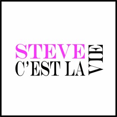 Steve C'est La Vie