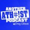 Another Atheist Podcast