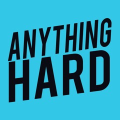 Anything Hard