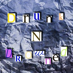 Drunk&Drowned