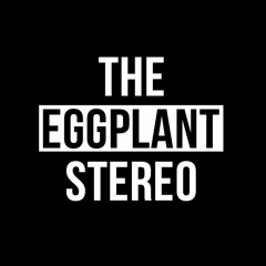 Eggplant Stereo