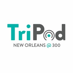 TriPod:New Orleans at 300