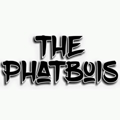 The Phat Bois