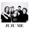 JUJU ME